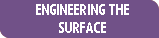 Engineering the Surface